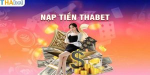 Trình tự các bước nạp tiền Thabet